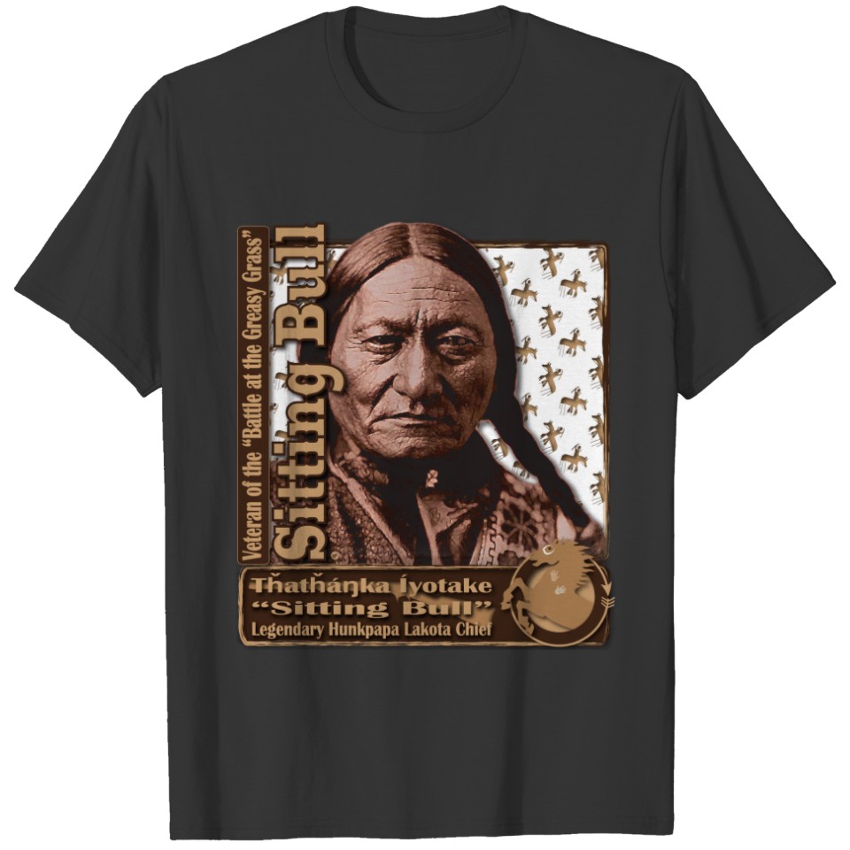 Sitting Bull Hunkpapa Lakota Holy T-shirt