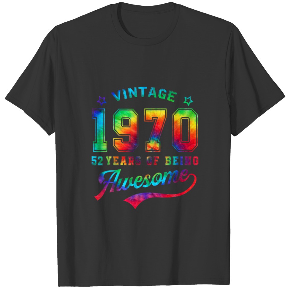 Vintage 1970 Tie Dye 52 Years Of Being Awesome 52N T-shirt