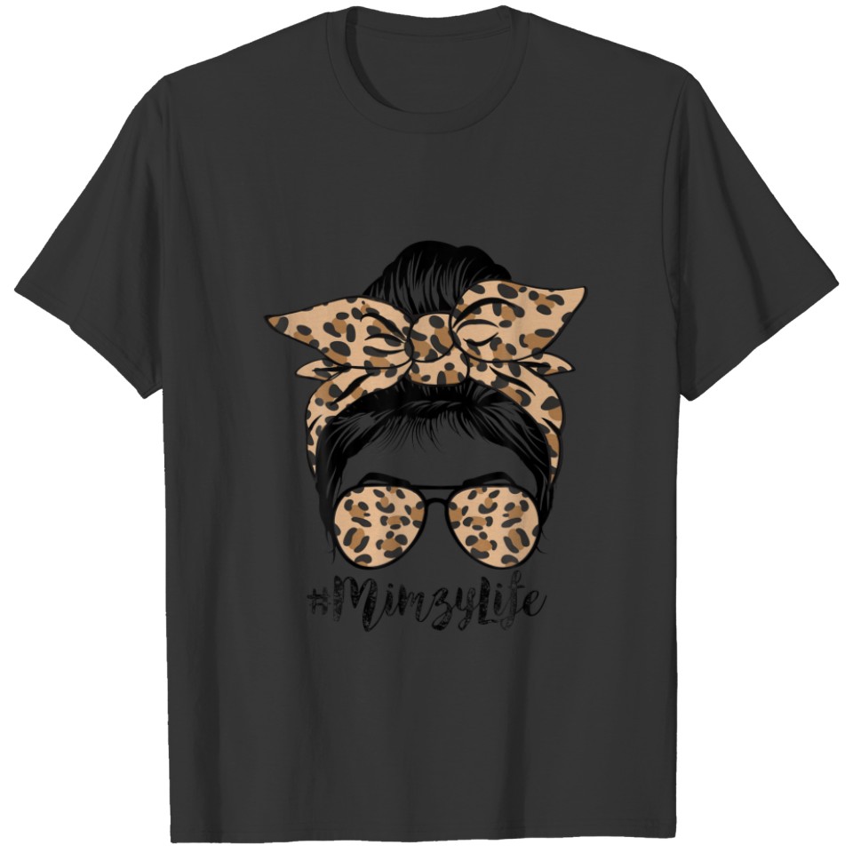 Leopard Mimzy Life Cute Messy Bun Girl Mother's Da T-shirt