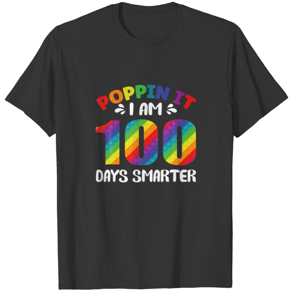 Funny Poppin It I Am 100 Days Smarter Of School T-shirt