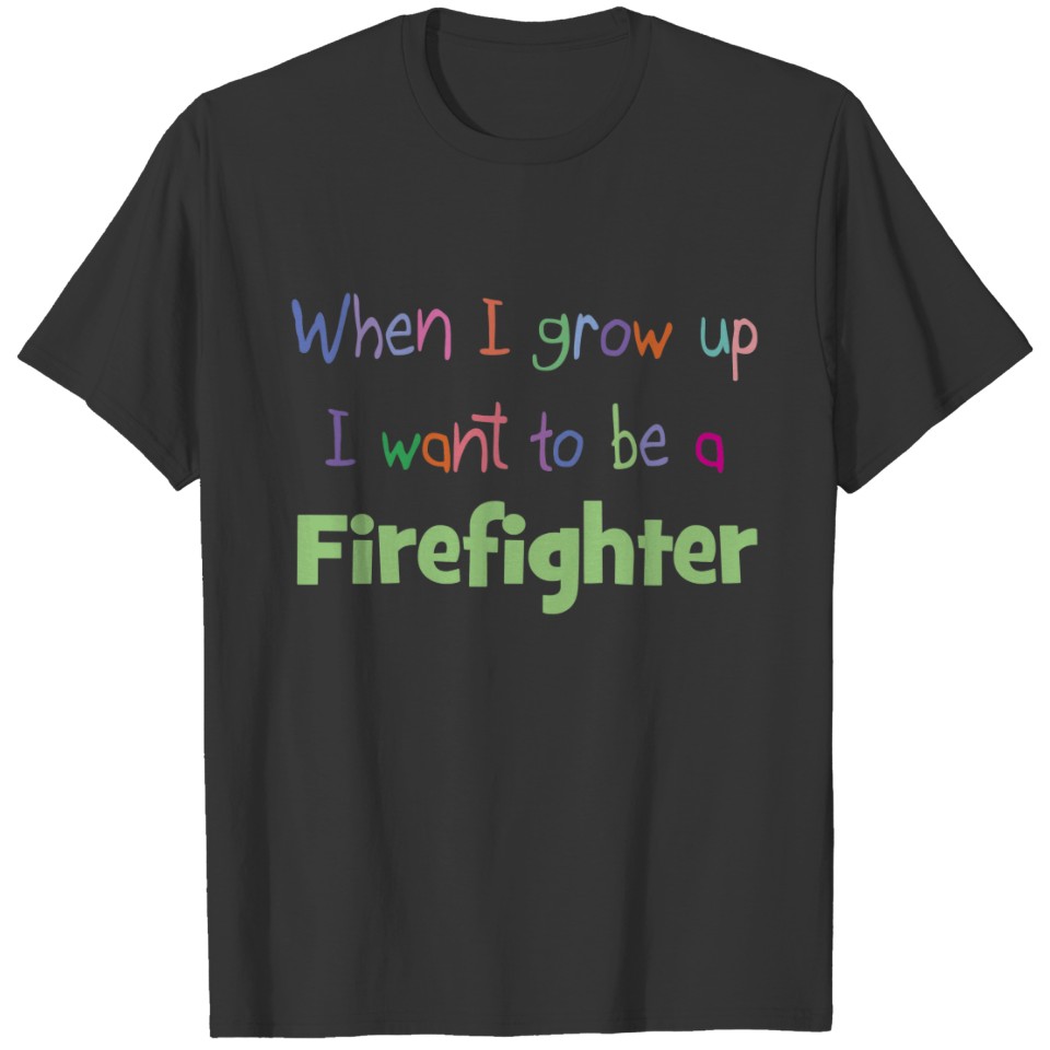 When I Grow Up Firefighter T-shirt