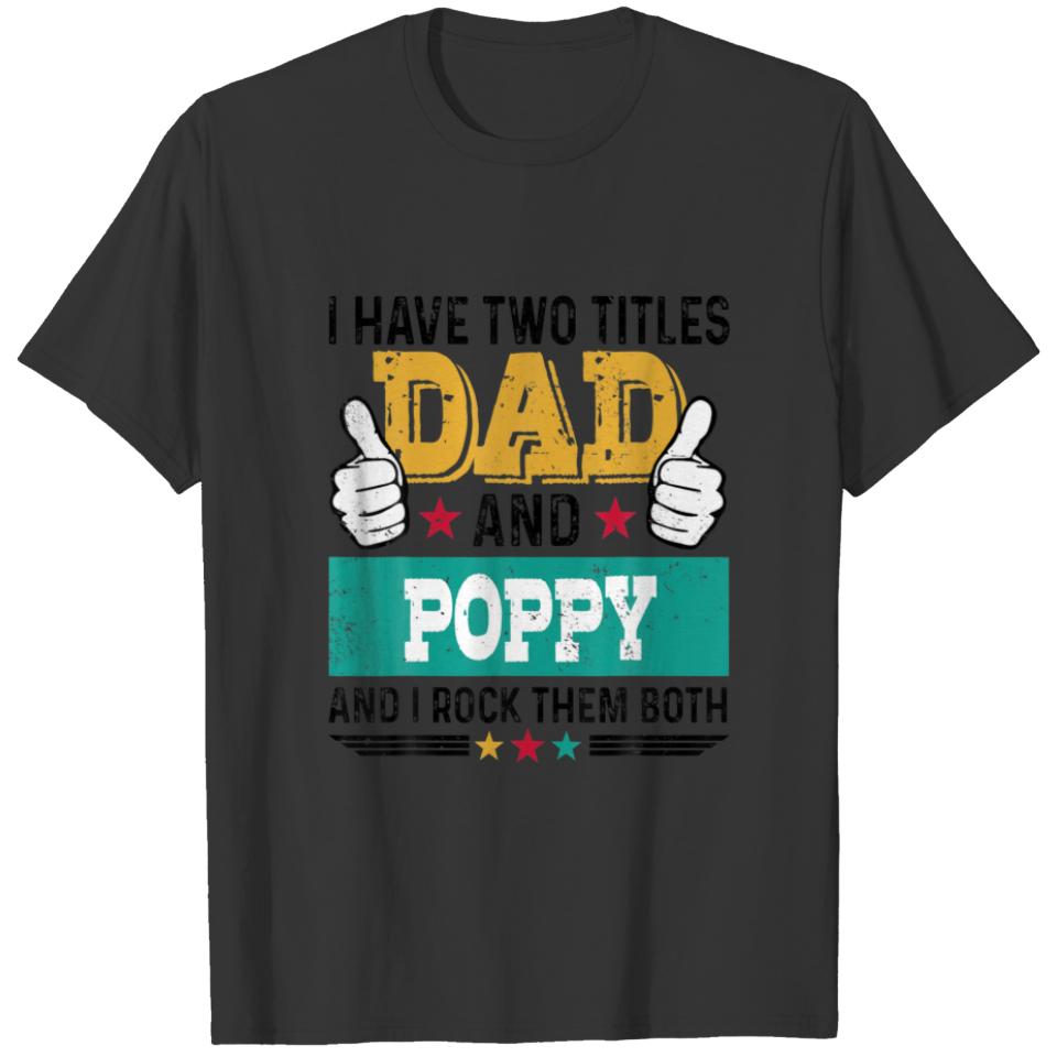 I Have Two Titles Dad And Poppy Vintage Father's D T-shirt