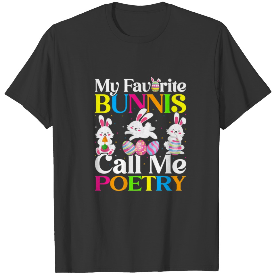 My Favorite Bunny Call Me Poetry Easter T-shirt
