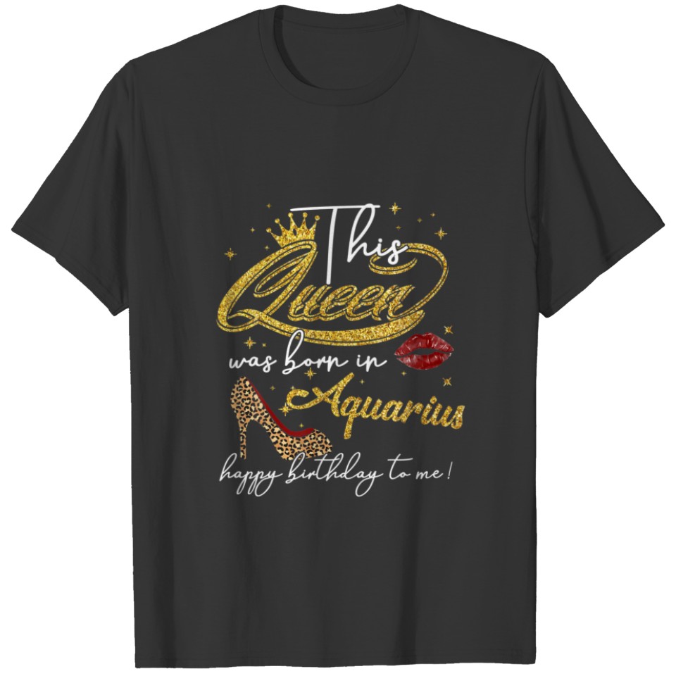 This Queen Was Born In Aquarius January Birthday W T-shirt