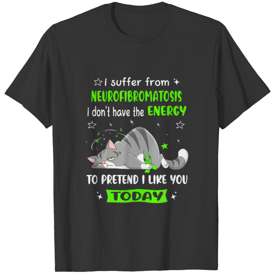 Neurofibromatosis Warrior I Suffer From Neurofibro T-shirt