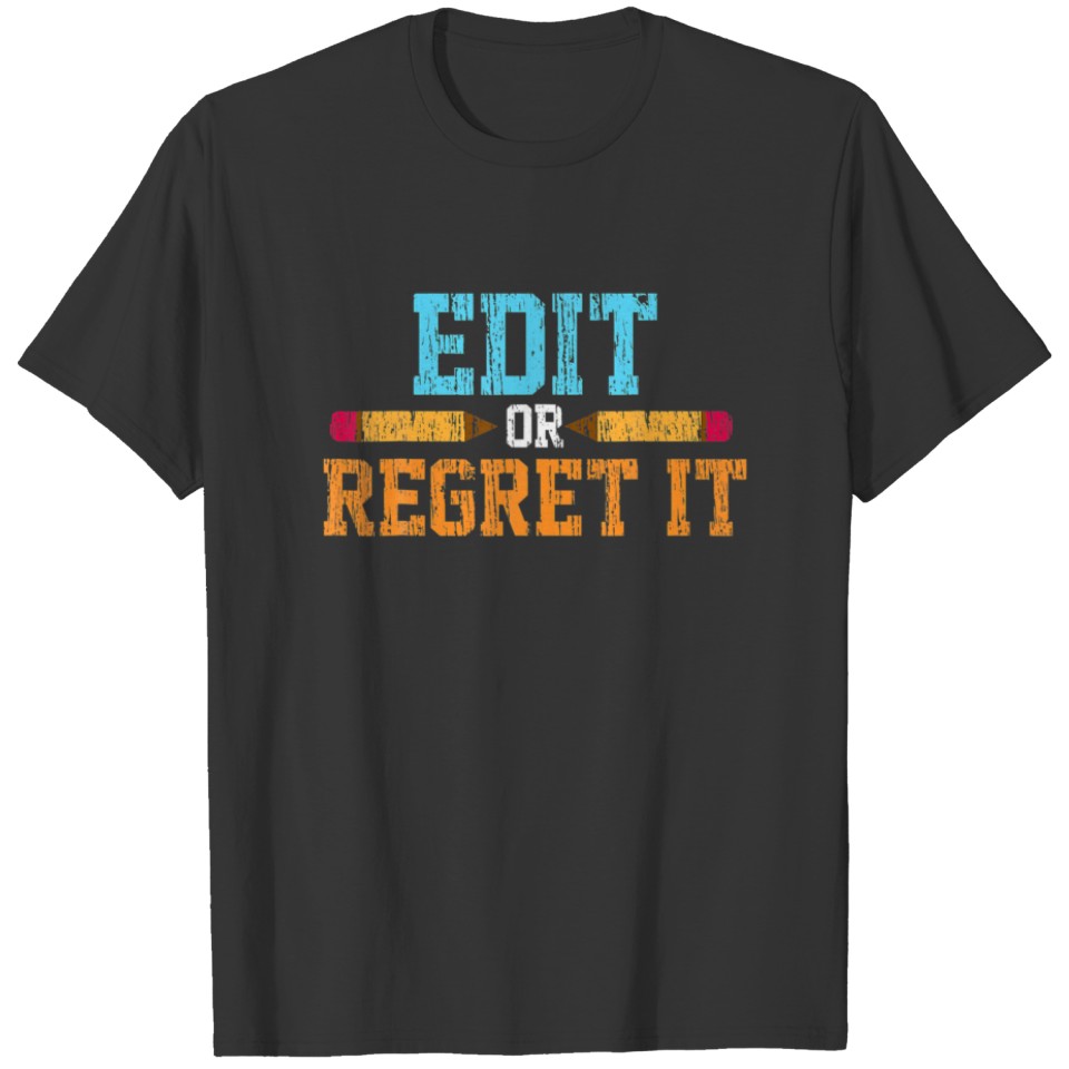 Edit Or Regret It English Writing Teacher T-shirt