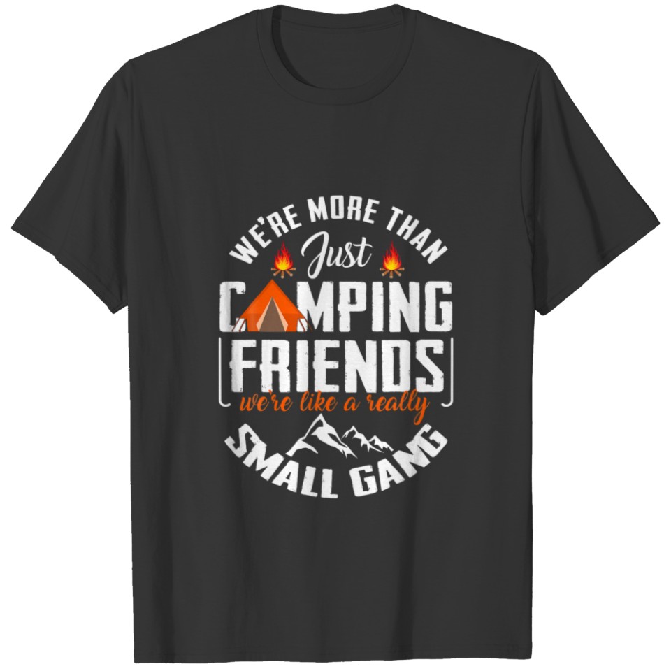 Camping Friends Small Gang Funny Camping Hiking Ou T-shirt
