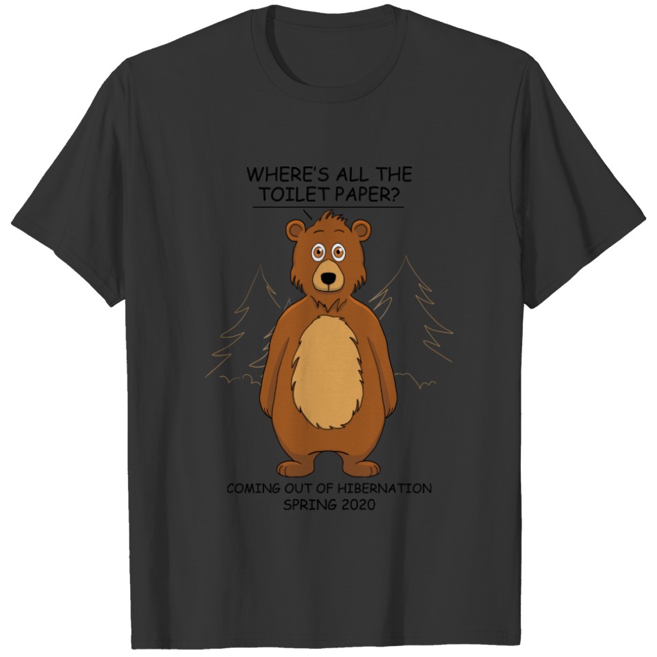 Funny Bear out of Hibernation Cartoon Meme T-shirt