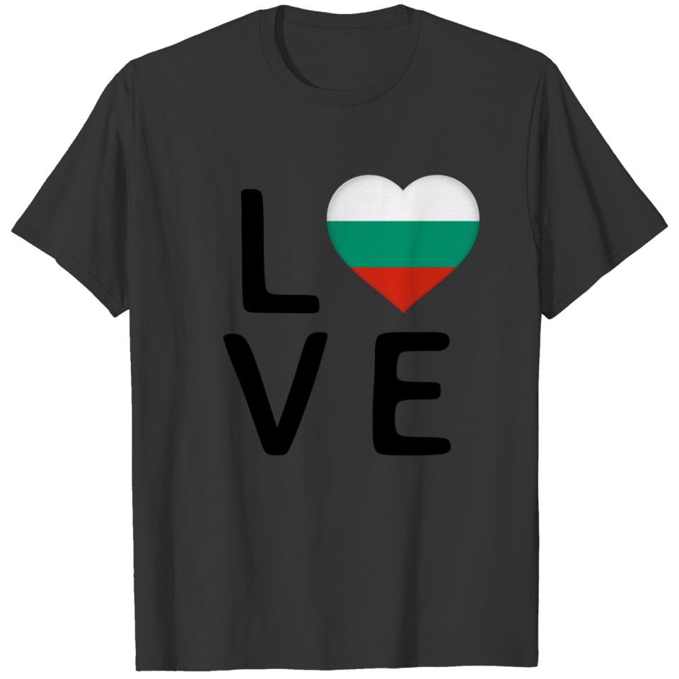 Love - Bulgaria Flag T-shirt