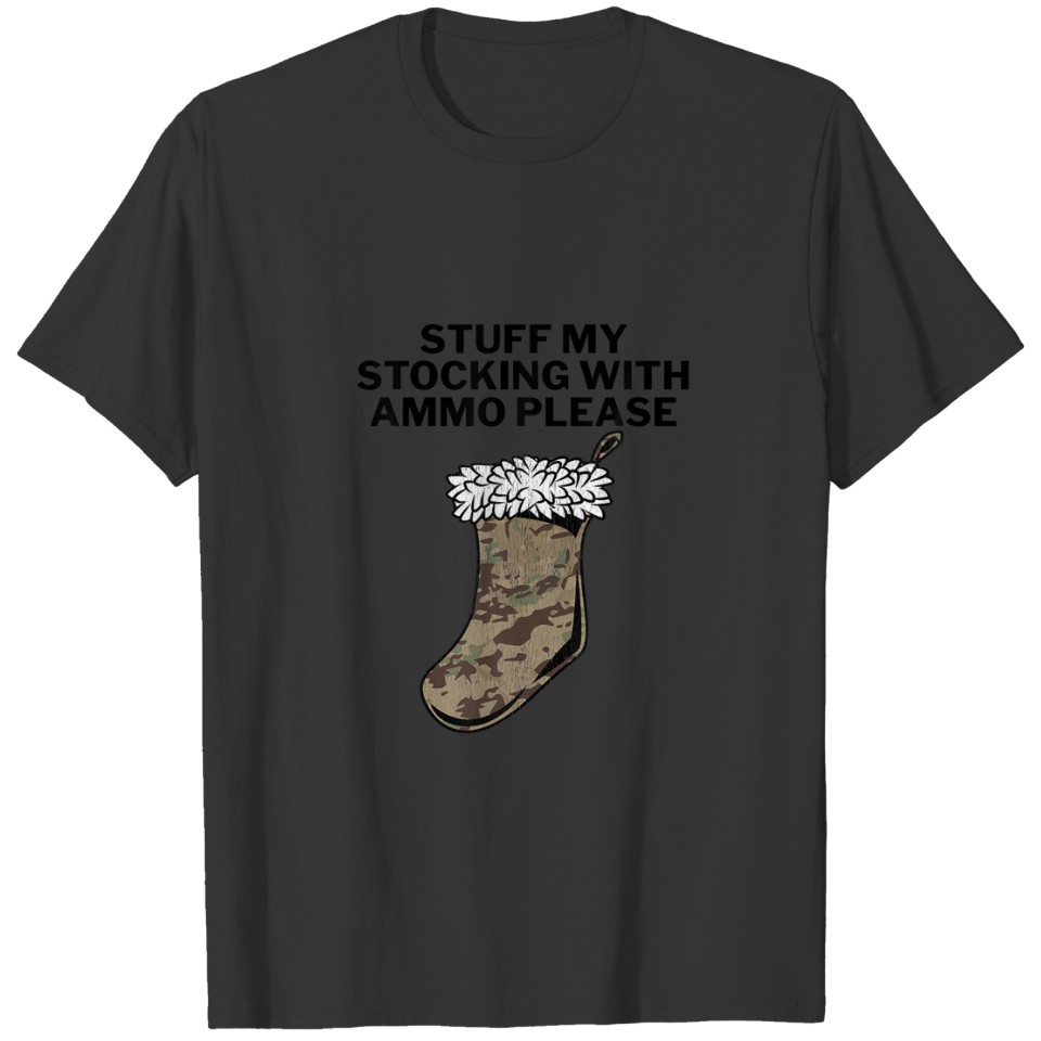 Camo Christmas Stuff Xmas Stocking With Ammo For H T-shirt