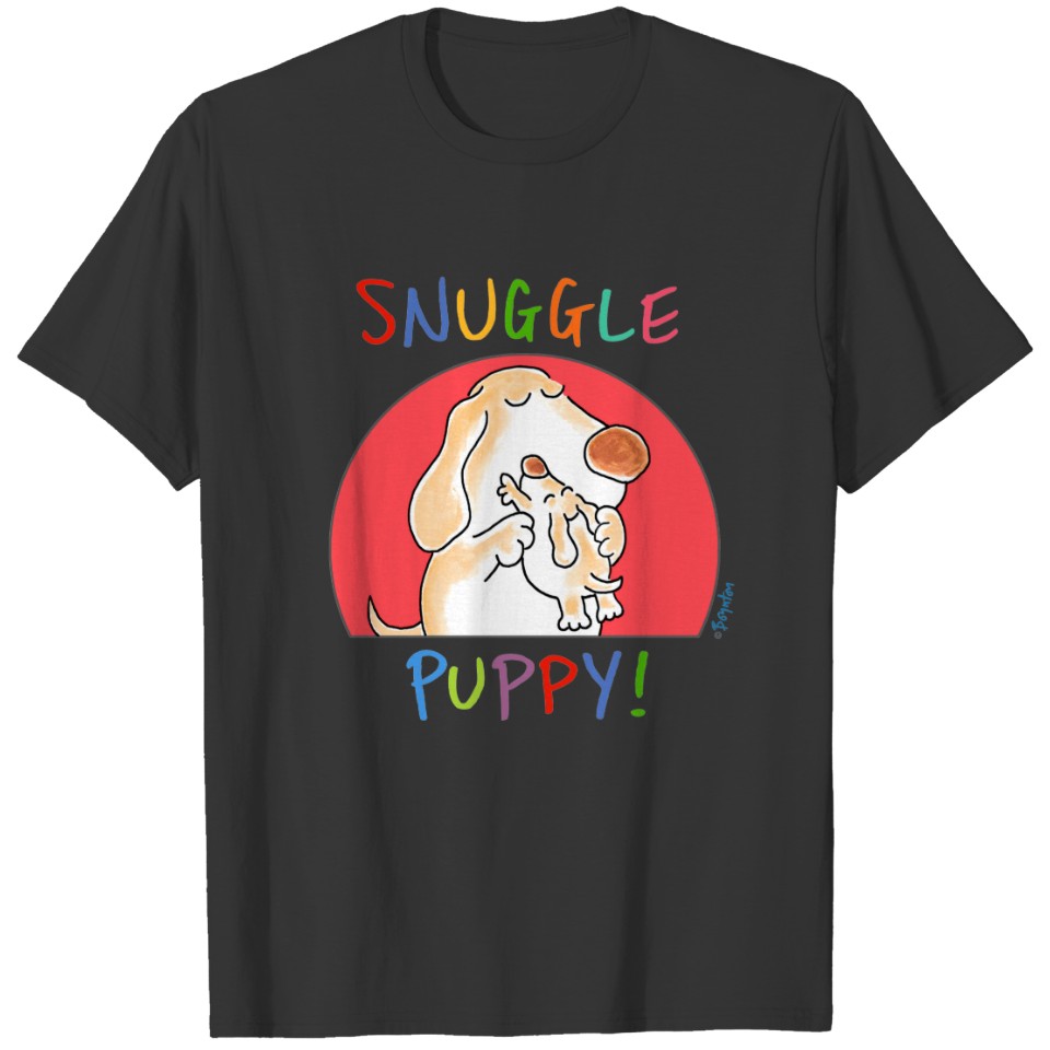 SNUGGLE PUPPY! by Sandra Boynton T-shirt