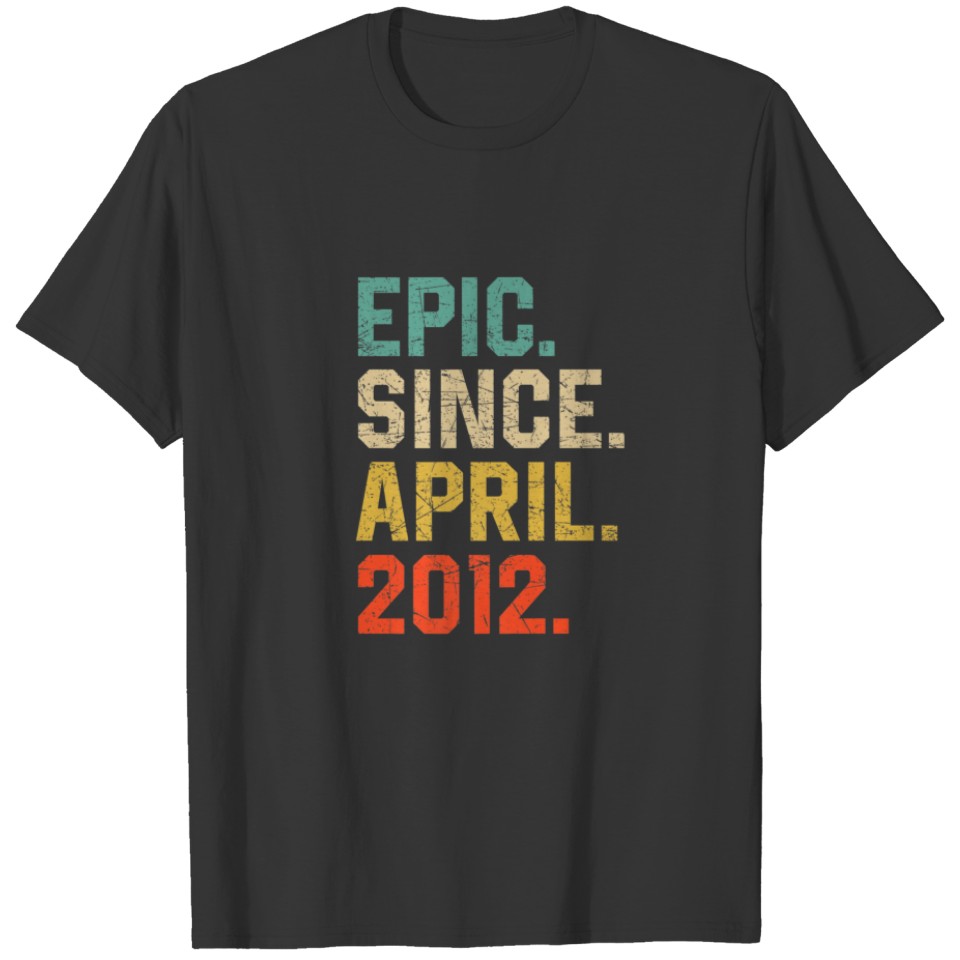 10Th Birthday For 10 Year Old Epic Since April 201 T-shirt