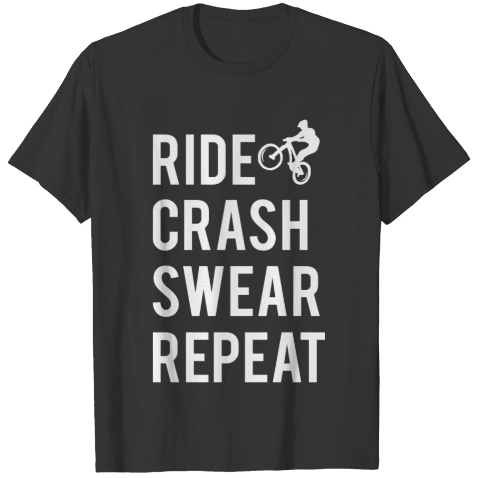 Ride Crash Swear Repeat , Being A Biker T-shirt