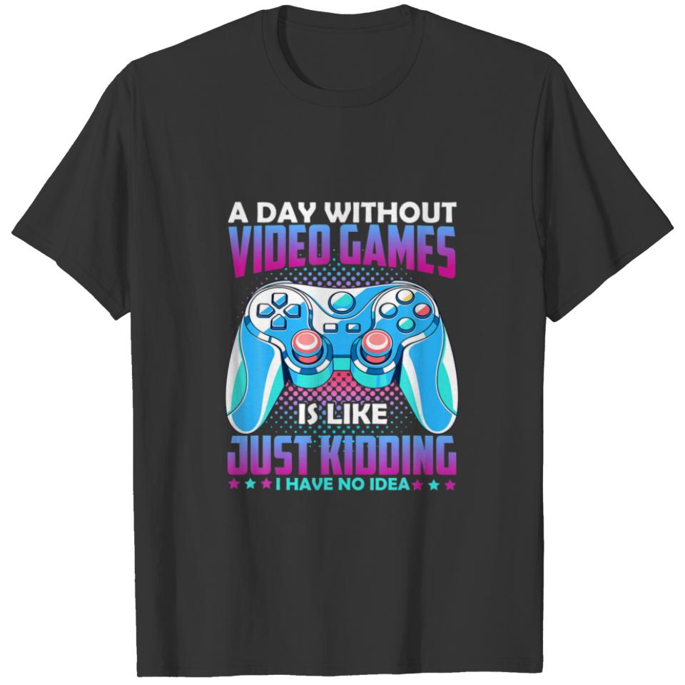 A Day Without Video Games Funny Gamer Game Control T-shirt