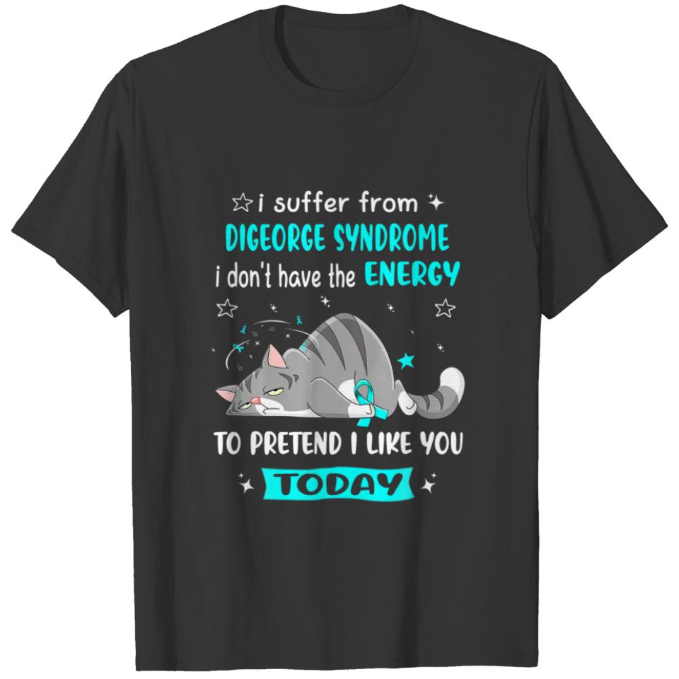 Digeorge Syndrome Warrior I Suffer From Digeorge S T-shirt