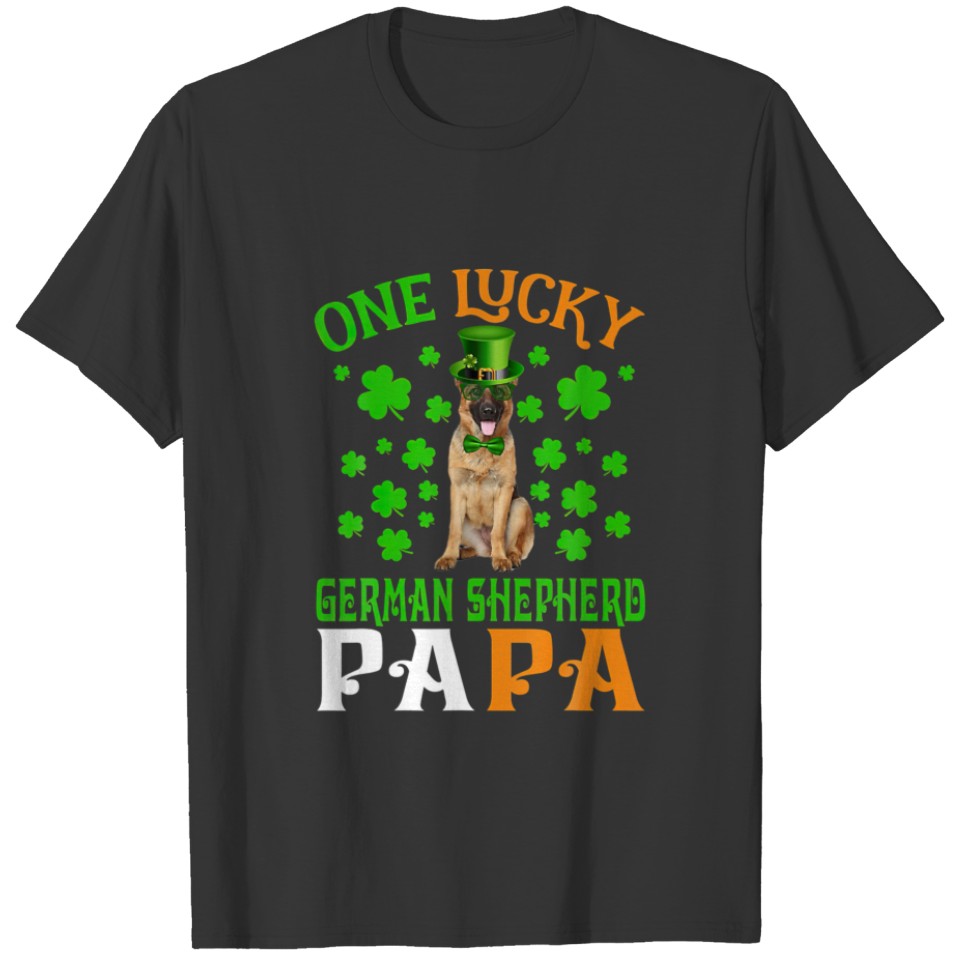 One Lucky Dog Papa German Shepherd Dad St Patricks T-shirt