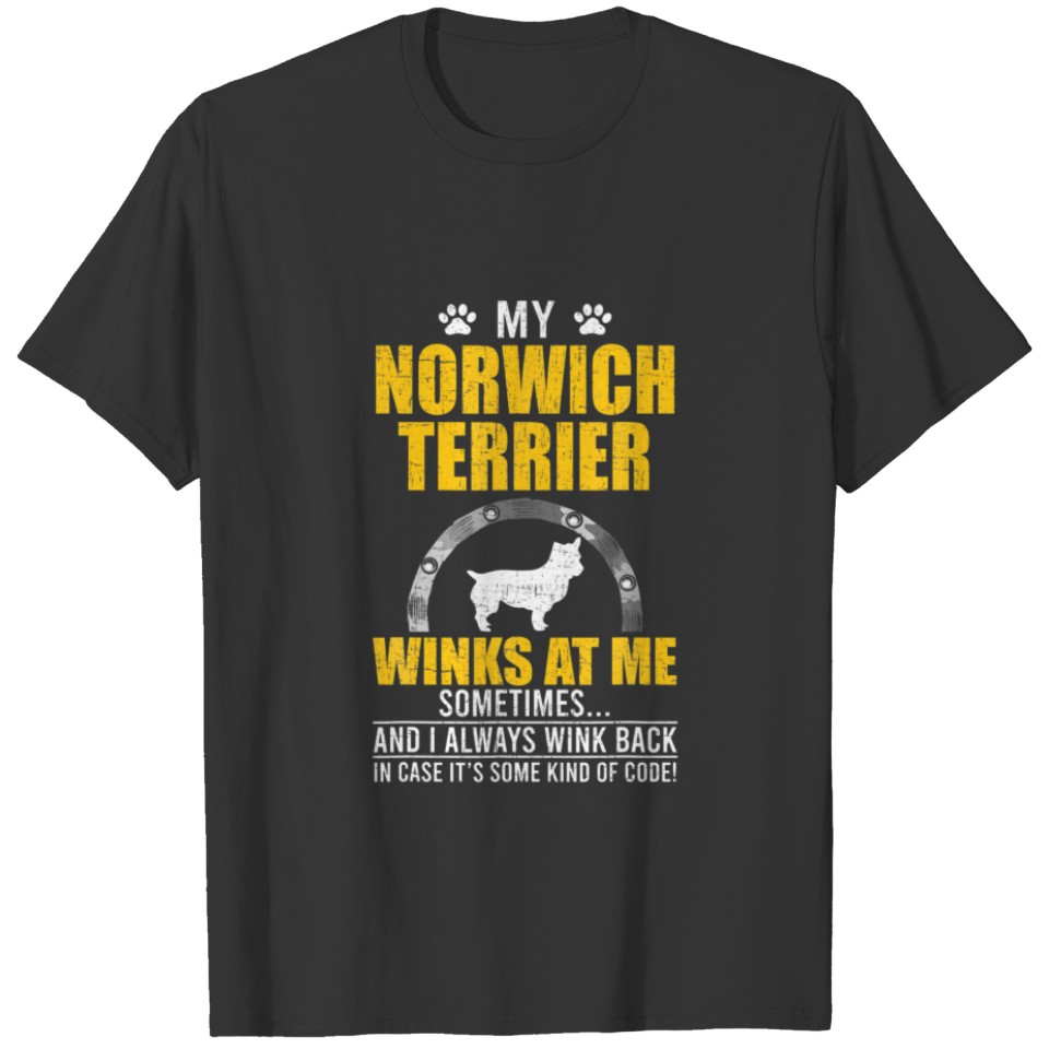 My Norwich Terrier Winks At Me Dog Owner T-shirt