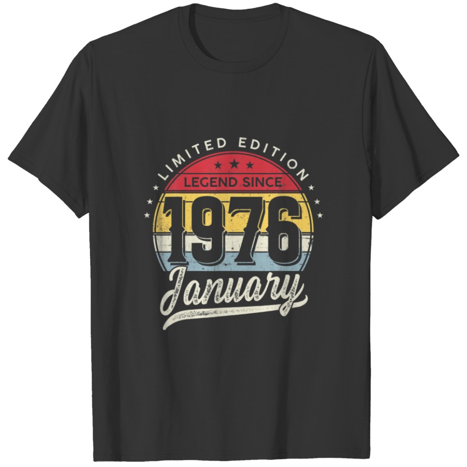 46 Years Old Limited Edition Legend Since 1976 Jan T-shirt