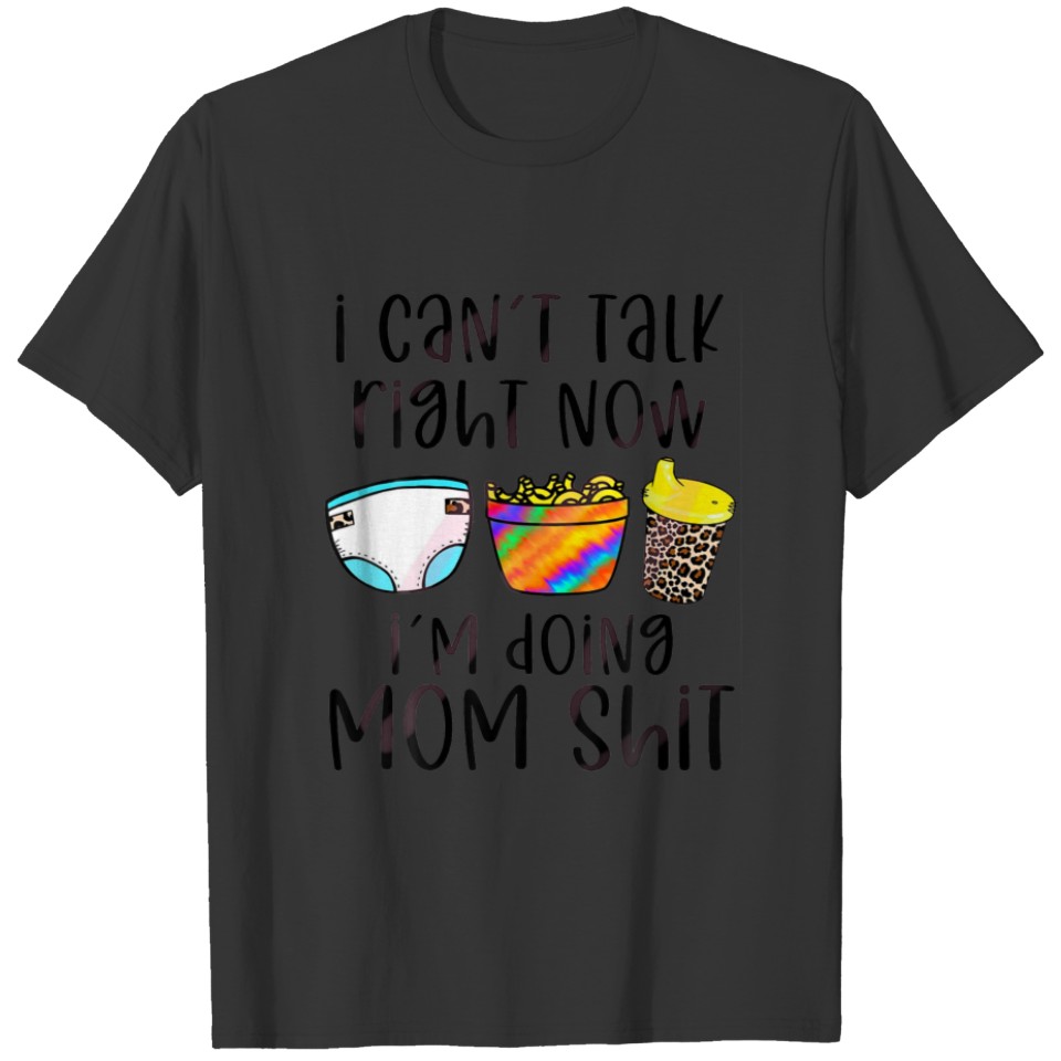 I Can't Talk Right Now I'm Doing T-shirt
