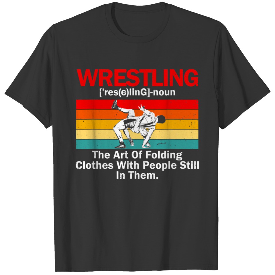 Wrestling Definition Wrestler The Art Of Folding C T-shirt