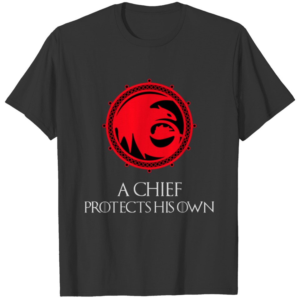 A Chief Protect His Own T-shirt