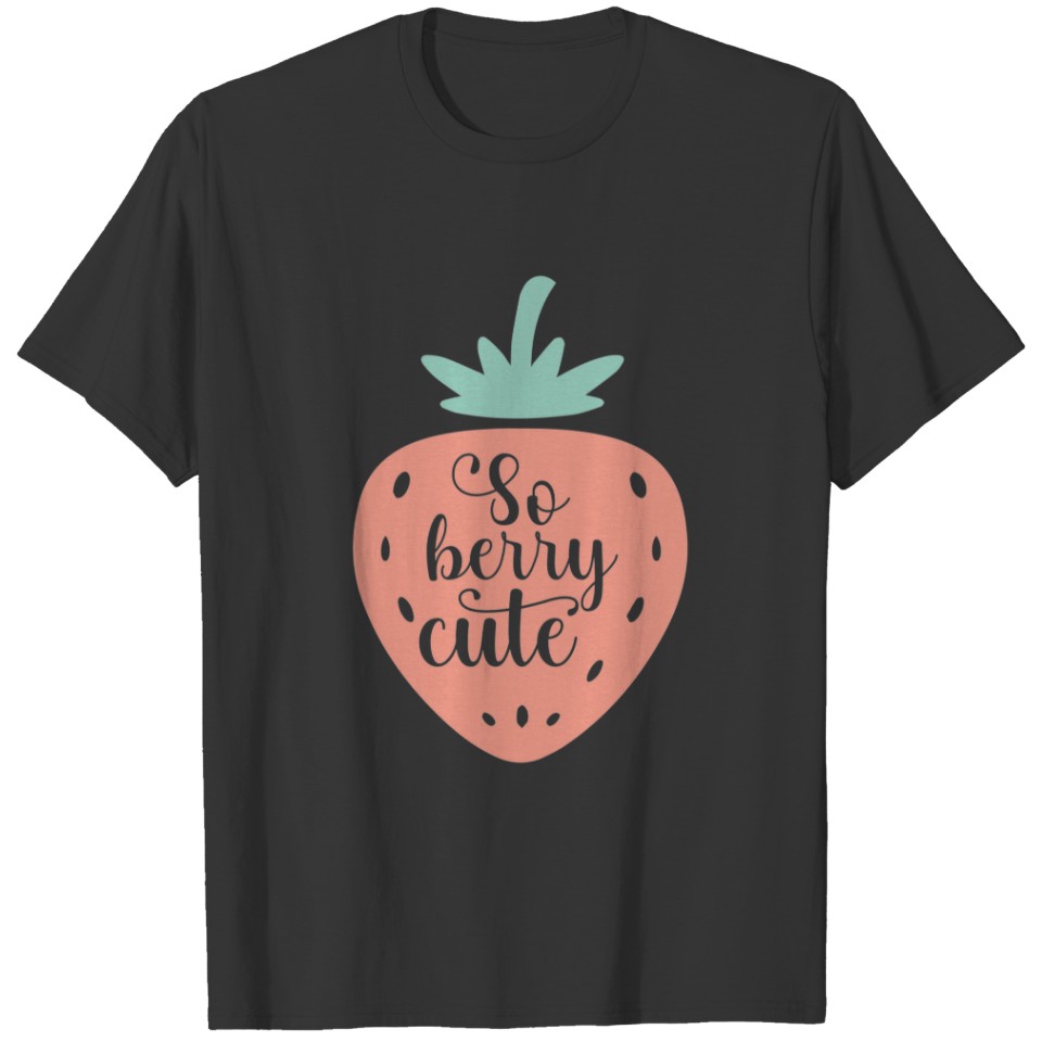 Cute So Berry Cute T-shirt