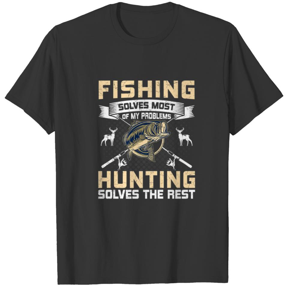 Fishing Solves Most Of My Problems Hunting The Res T-shirt