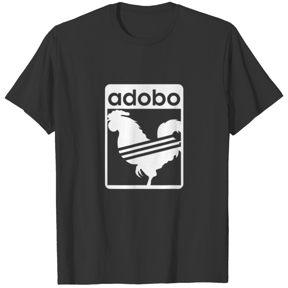 Funny Adobo Philippine Chicken Dish Cuisine Chicke T-shirt