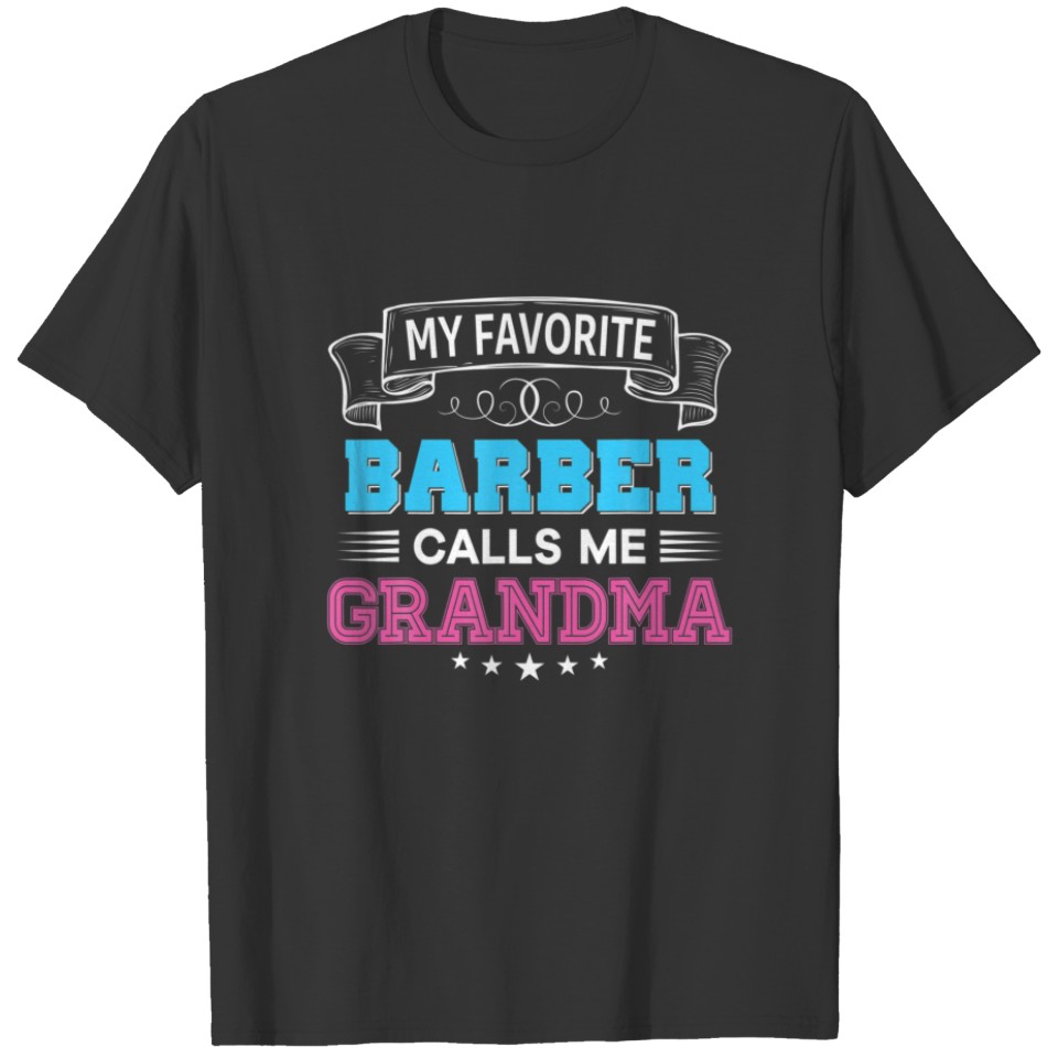 My Favorite Barber Calls Me Grandma Dad Mom Mother T-shirt