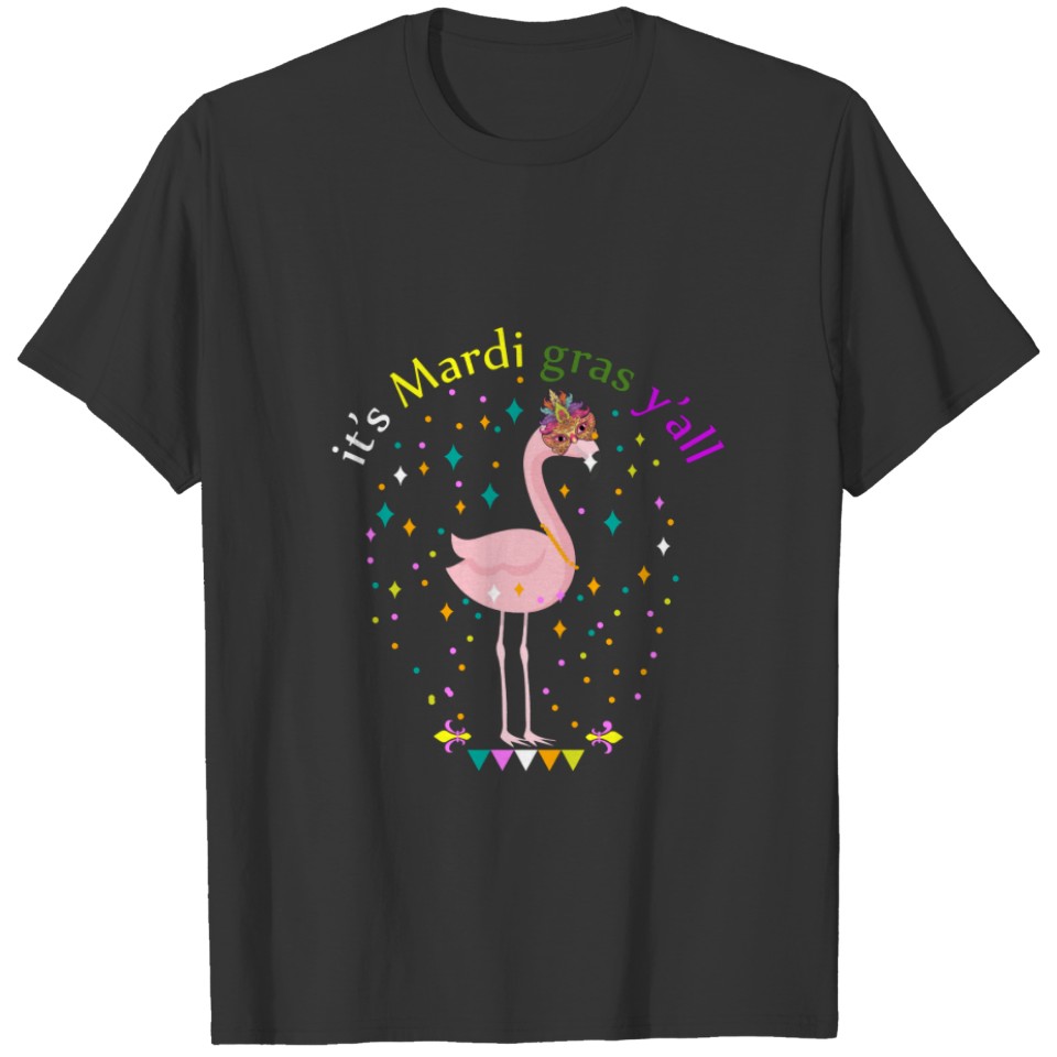 Its Mardi Gras Yall Funny Mask Flamingo Lover T-shirt