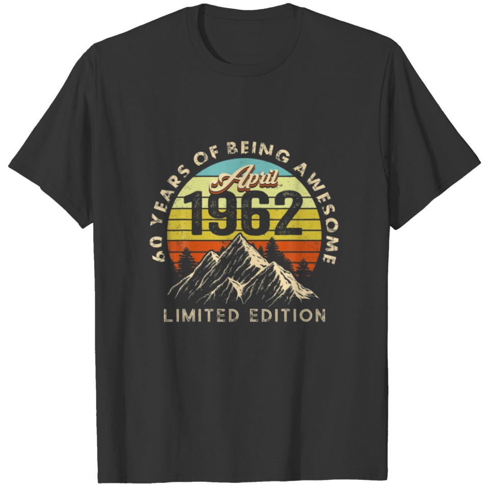 Made In 1962 Born April 1962 60Th Birthday T-shirt