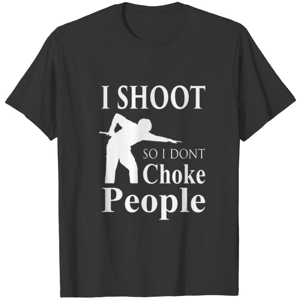 I don't choke people - Hot billiards T-shirt