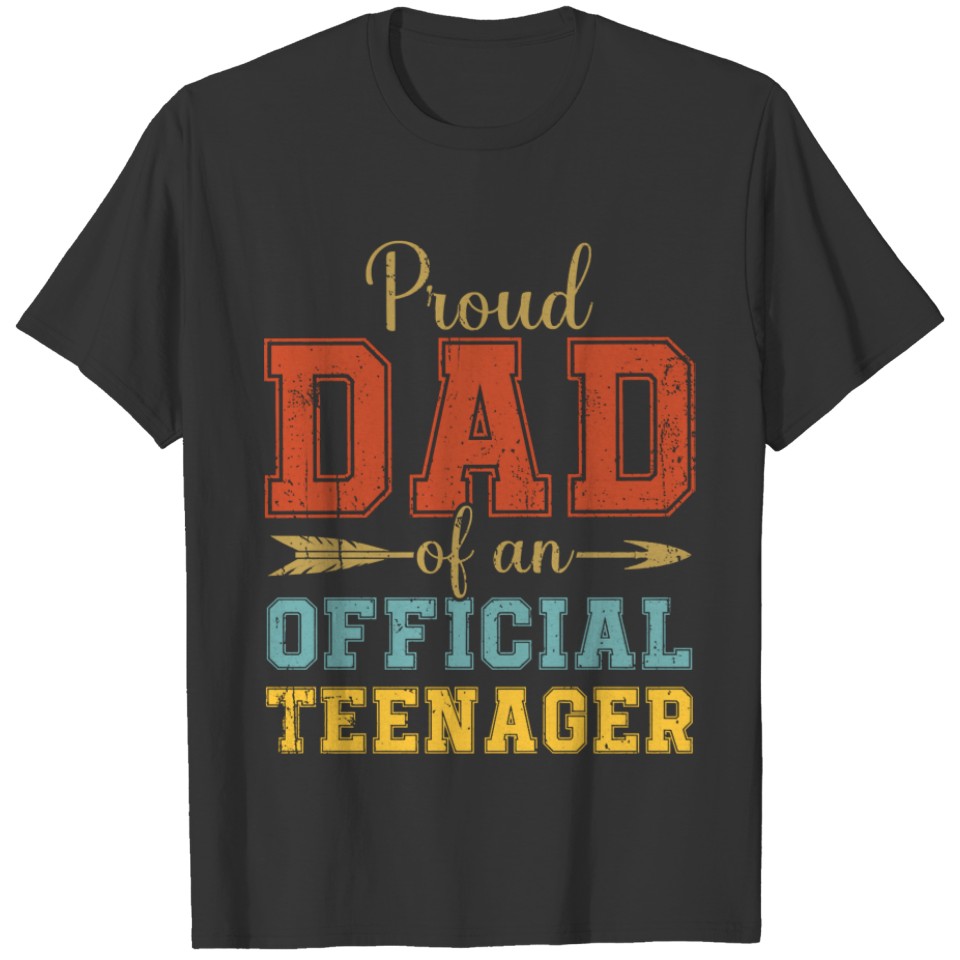 Proud Dad of an official Teenager  T-Sh T-shirt