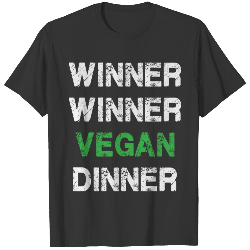vegan, Winner Winner Vegan Dinner, Vegetarian, Org T-shirt