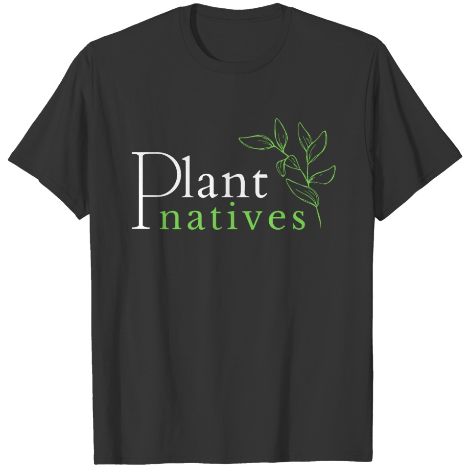 Plant Natives T-shirt