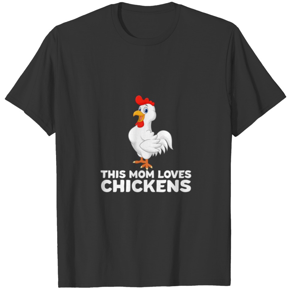 Womens Chicken Mom Chicken Mama This Mom Loves Chi T-shirt