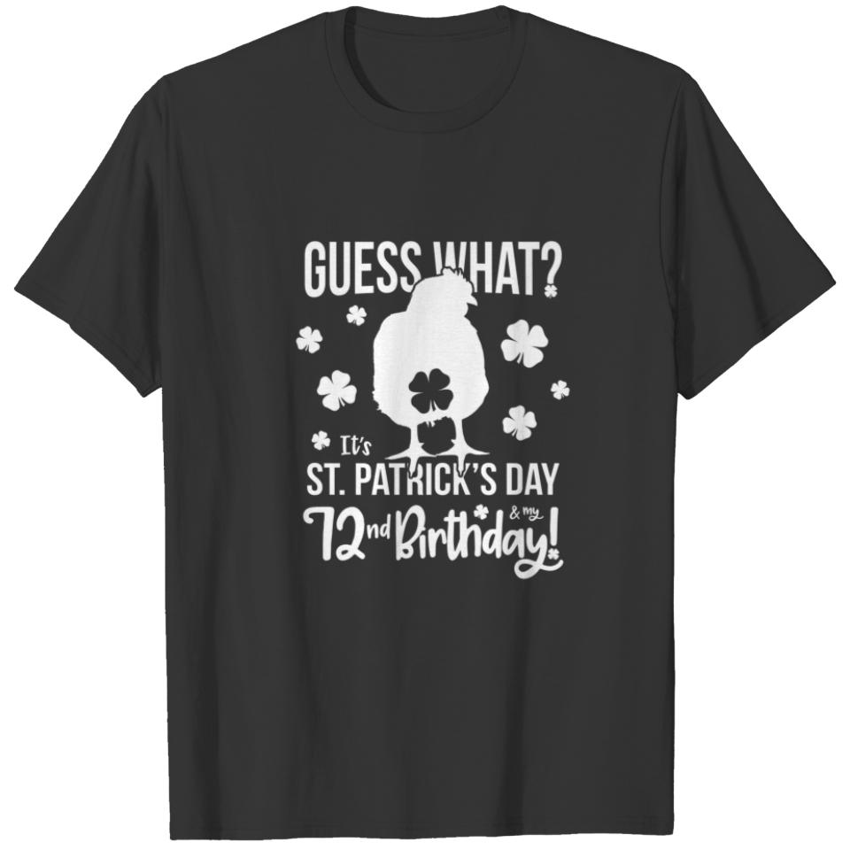 St Patricks 72Nd Birthday Funny Chicken Butt 72 Ye T-shirt