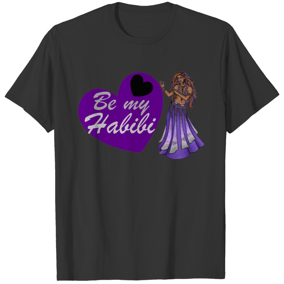 Be My Habibi Belly Dancer T-shirt