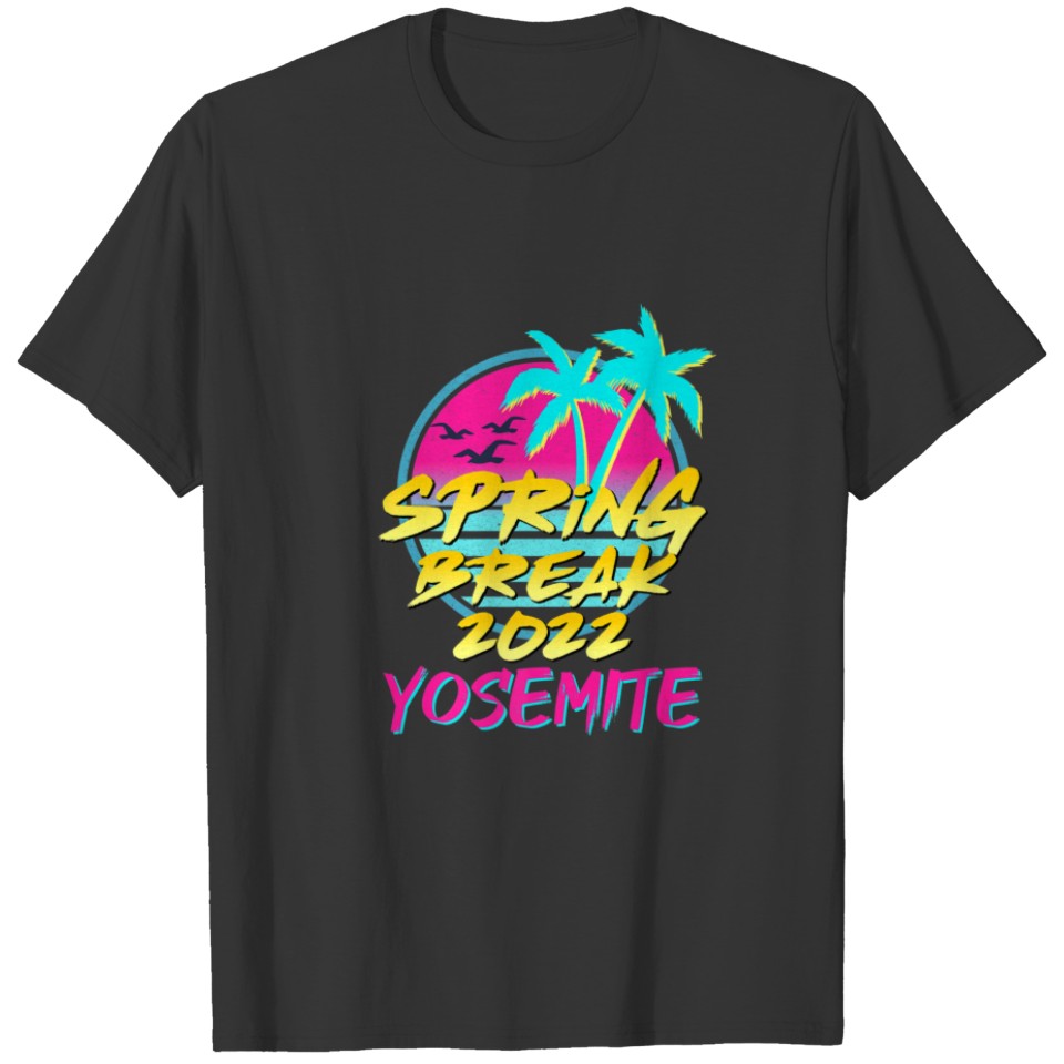 Spring Break 2022 Retro 80S 90S CA, Yosemite Famil T-shirt