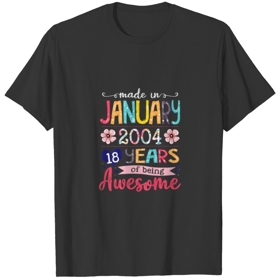 January Girls 18Th Years Old Birthday Made In 2004 T-shirt