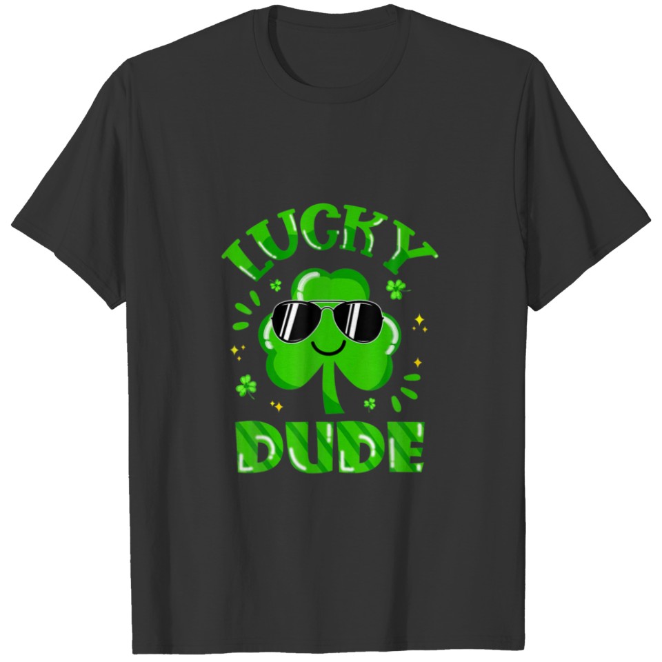 Lucky Dude Shamrocks And Sunglasses St Patrick's D T-shirt