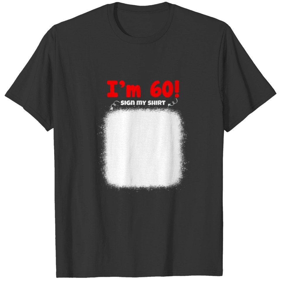 My 60Th Birthday Sign My Funny Birthday Men T-shirt