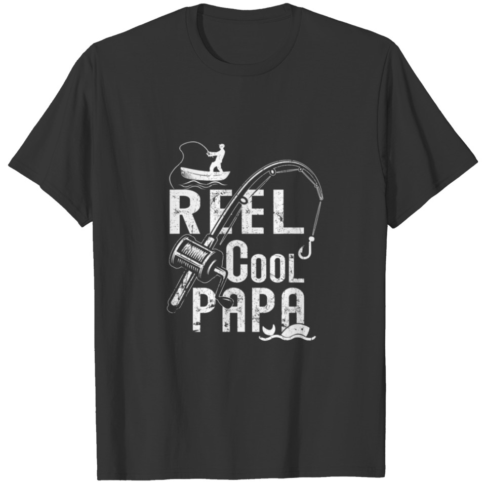 Reel Cool Papa Fishing Daddy Father's Day T-shirt