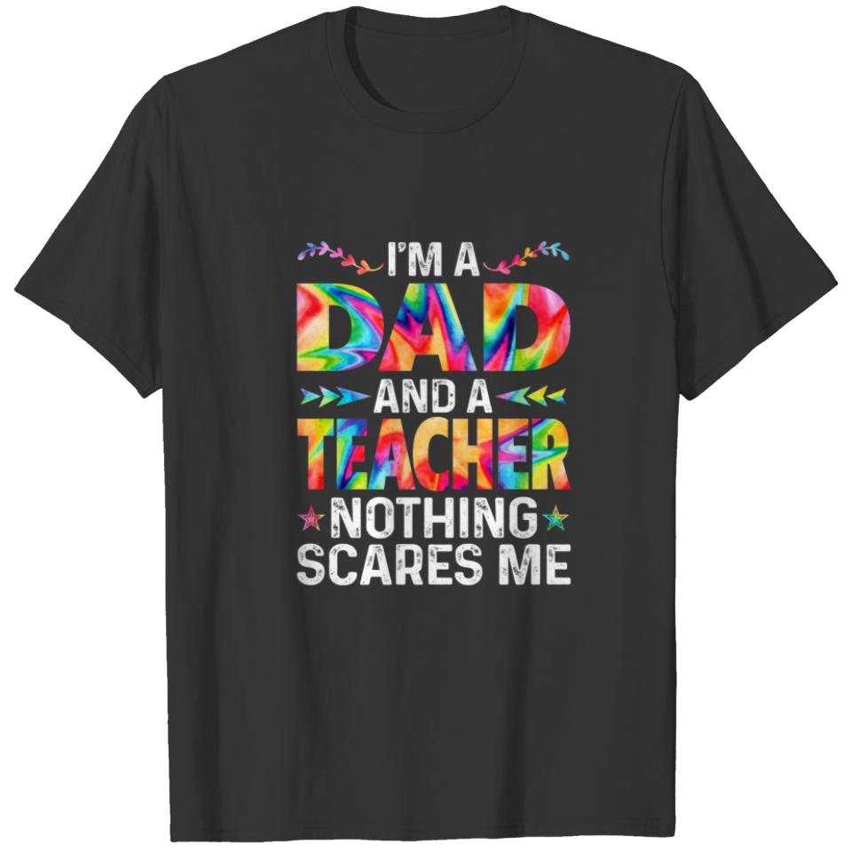 Mens I'm A Dad And A Teacher Funny Father's Day Pa T-shirt
