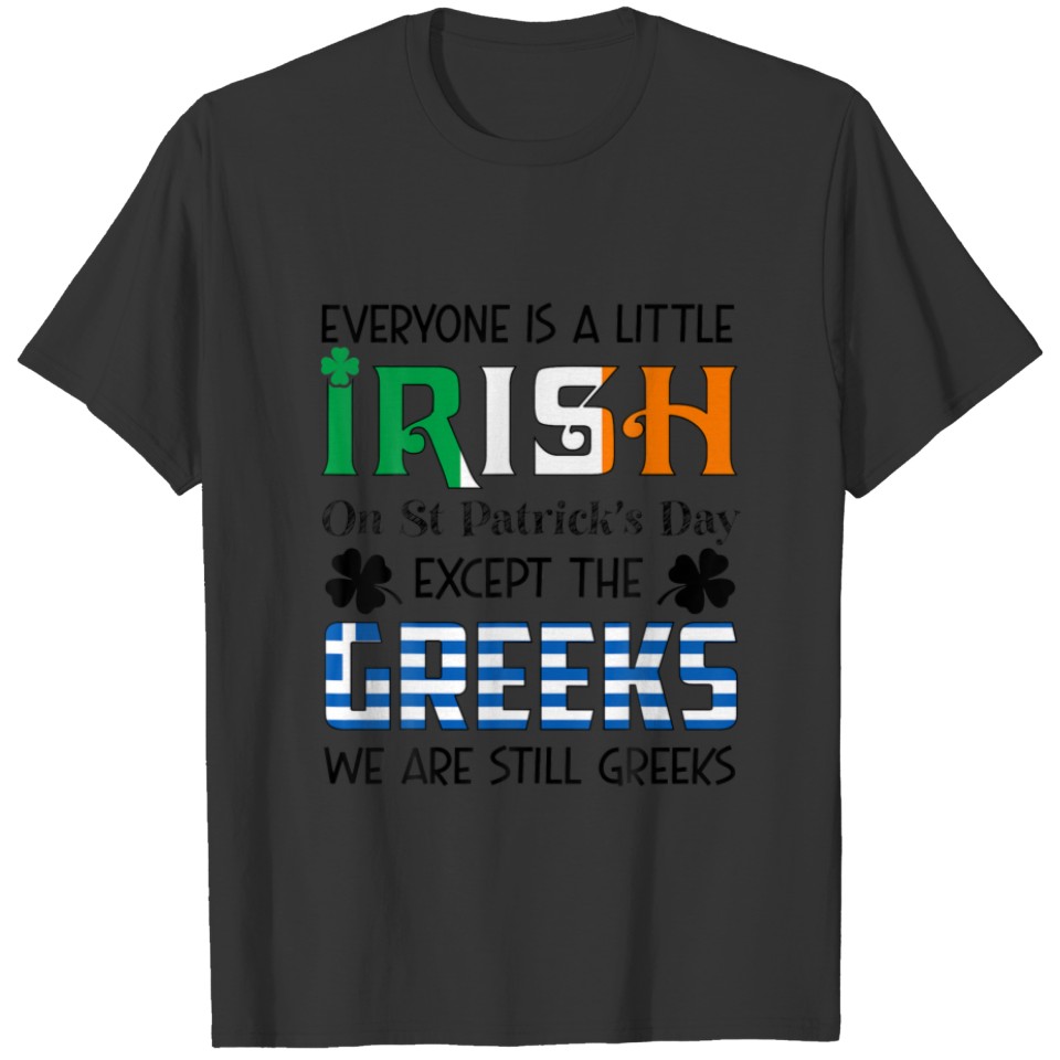 Everyone Is A Little Irish On St Patricks Day Gree T-shirt