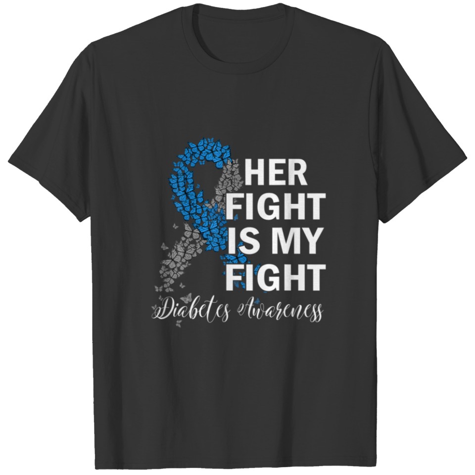 Her Fight Is My Fight Type T1D Diabetes Awareness T-shirt