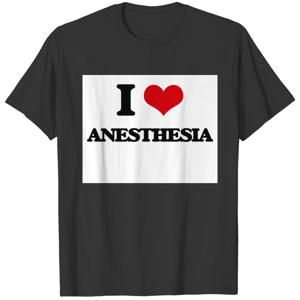 I Love Anesthesia T-shirt