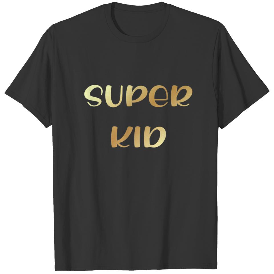 super kid,golden calligraphy mothers day T-shirt