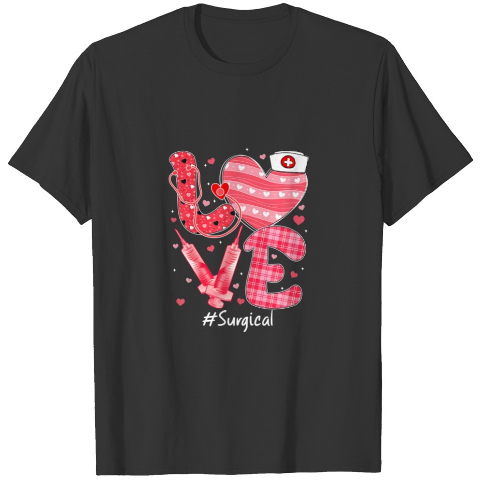 Love Surgical Nurse Cute Heart Valentines Day Nurs T-shirt