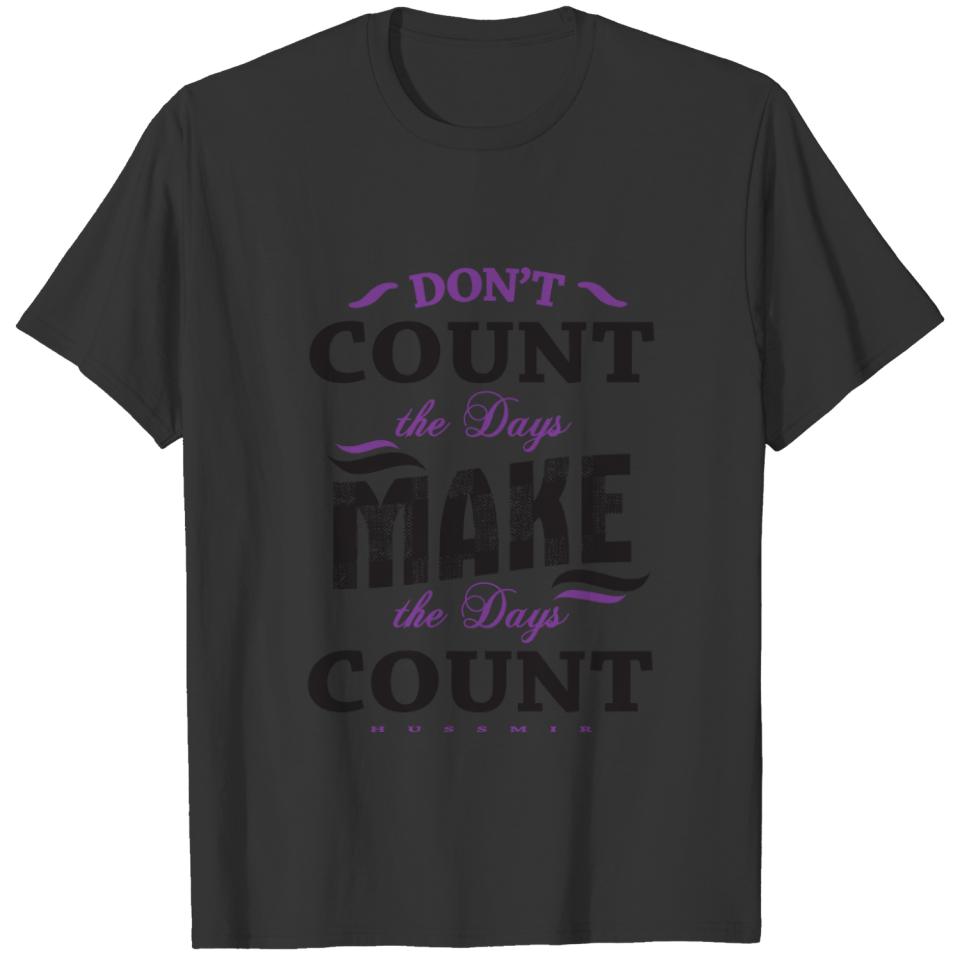 Don't count the days make the days count purple T-shirt